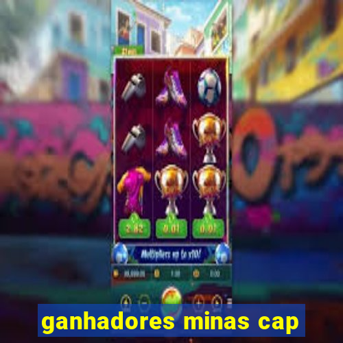 ganhadores minas cap